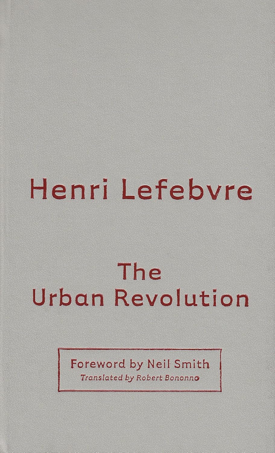 The Urban Revolution Lefebvre, Henri, Bononno, Robert, Smith, Neil