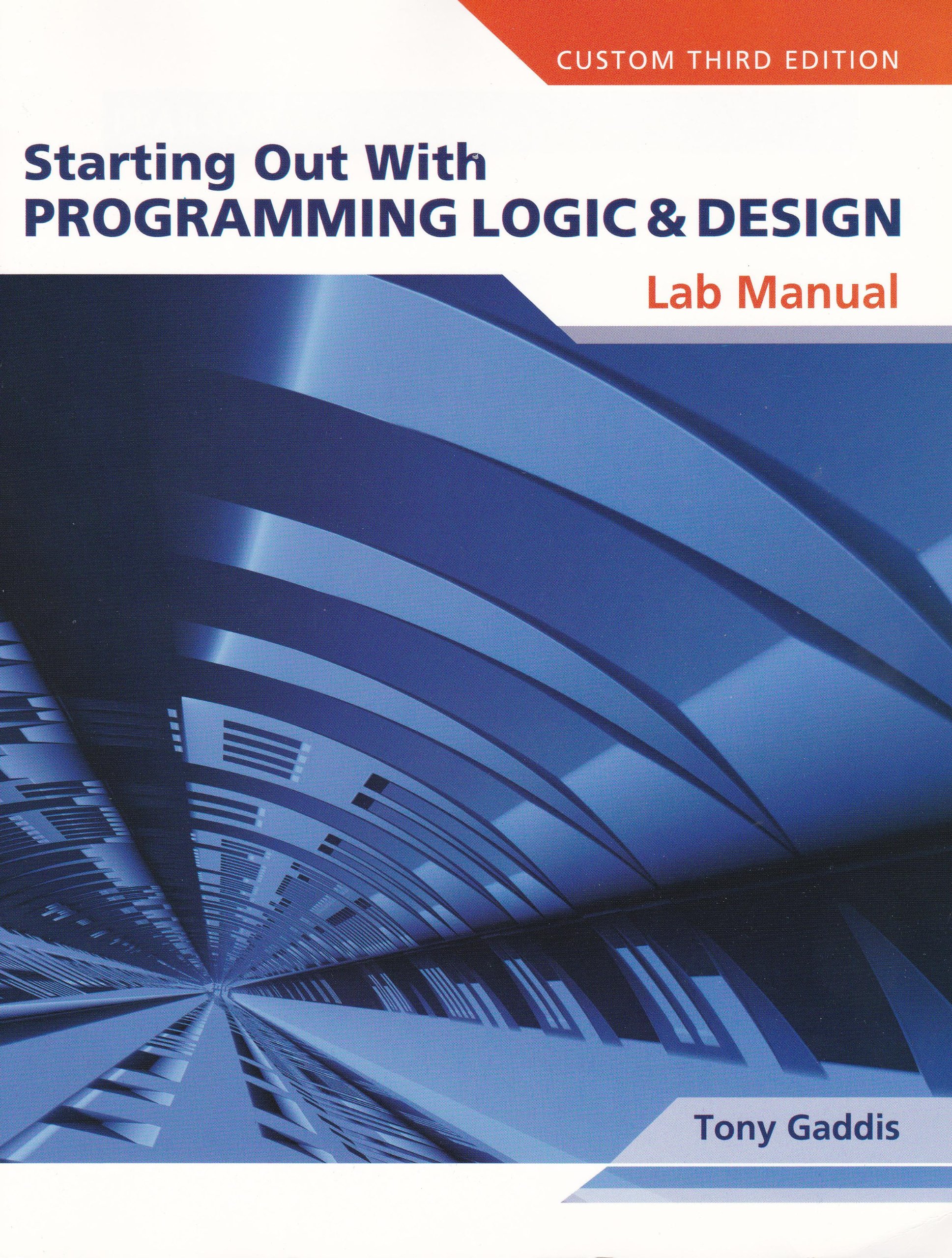 Lab Manual for Starting Out with Programming Logic & Design: Tony ...