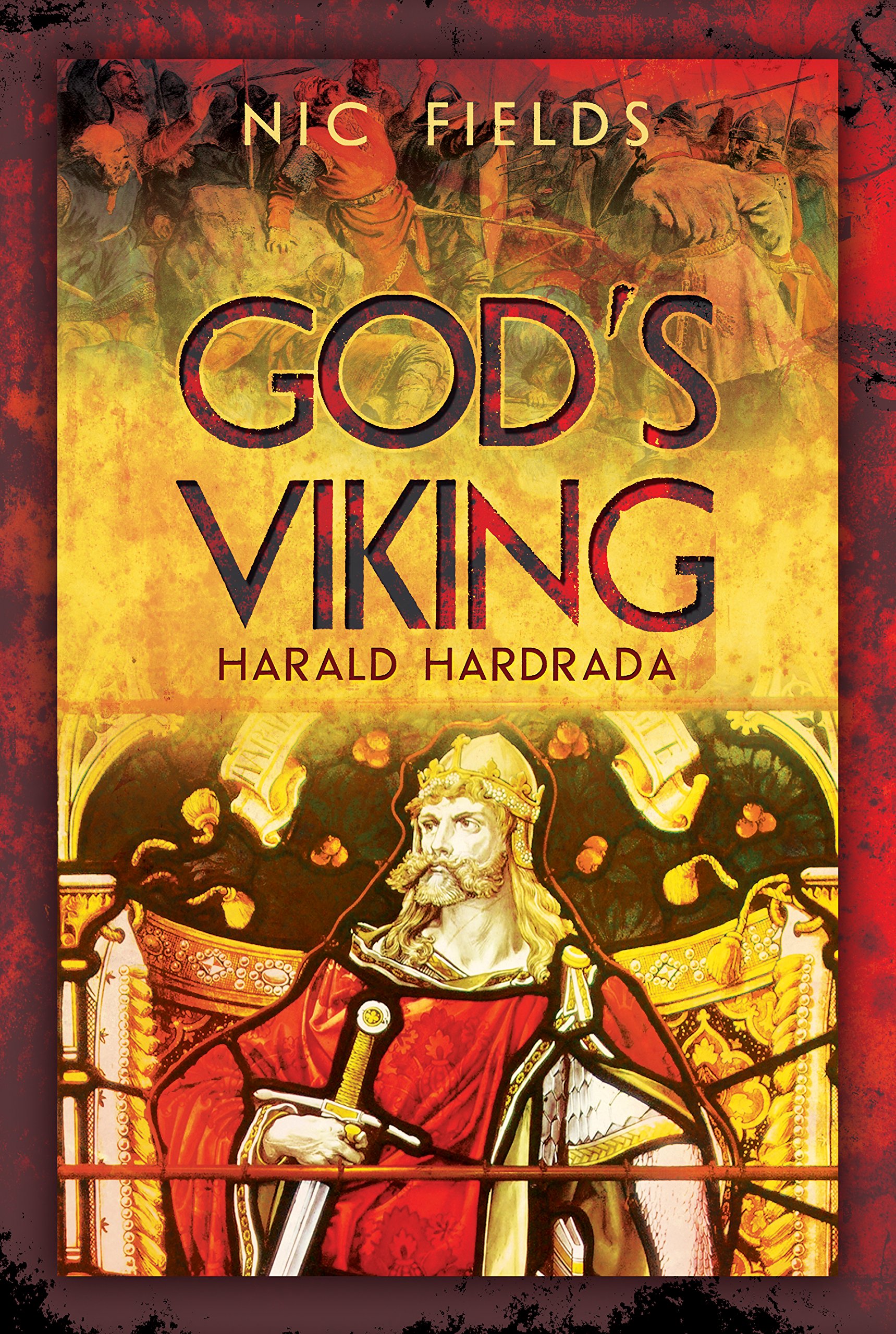 God's Viking: Harald Hardrada by Nic Fields (Hardback Book)
