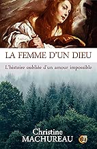 Download La femme d'un Dieu: L'histoire oubliée d'un amour impossible (Romans historiques) PDF