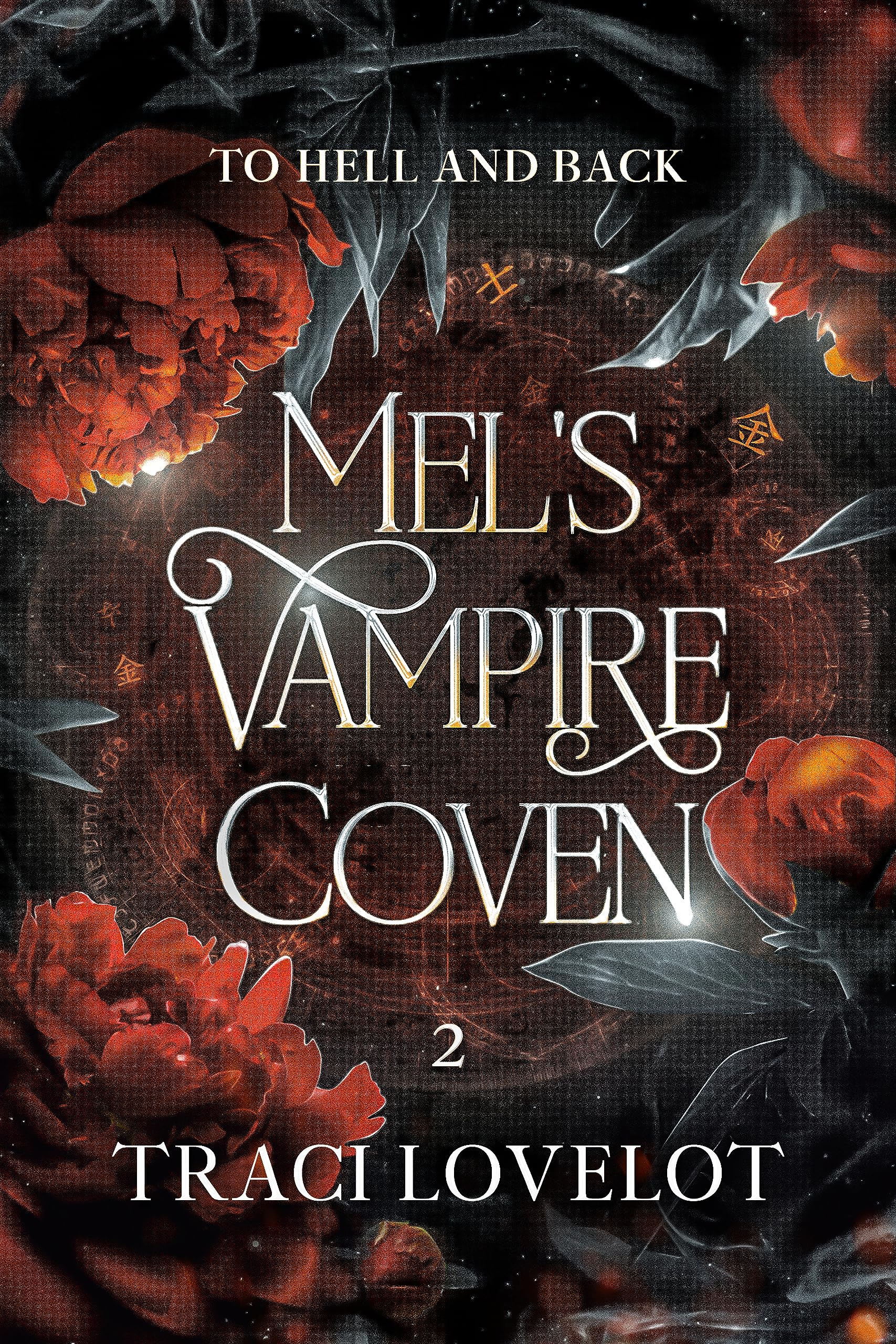 To Hell and Back: Mel's Vampire Coven 2: Steamy Reverse Harem Paranormal Romance (The Infernal Rending Universe)