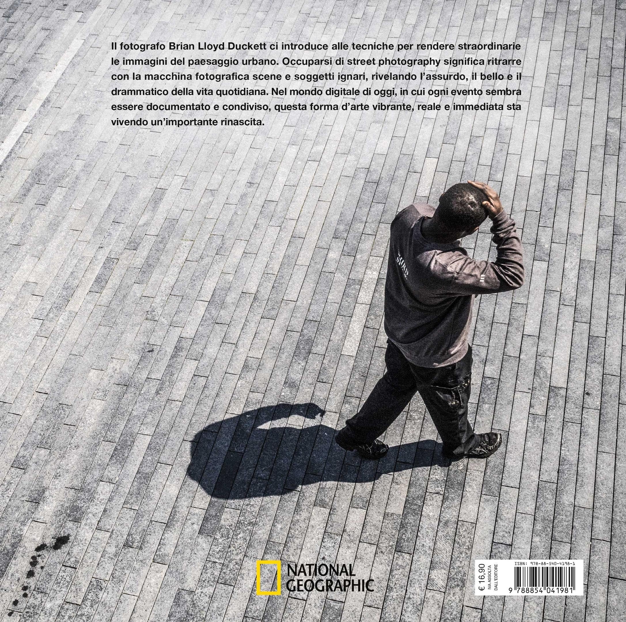 Street photography. Corso completo di tecnica fotografica. Ediz. illustrata