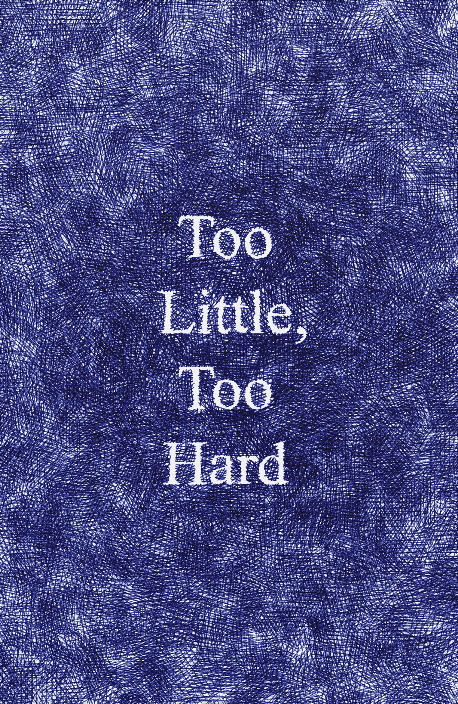 Too Little, Too Hard