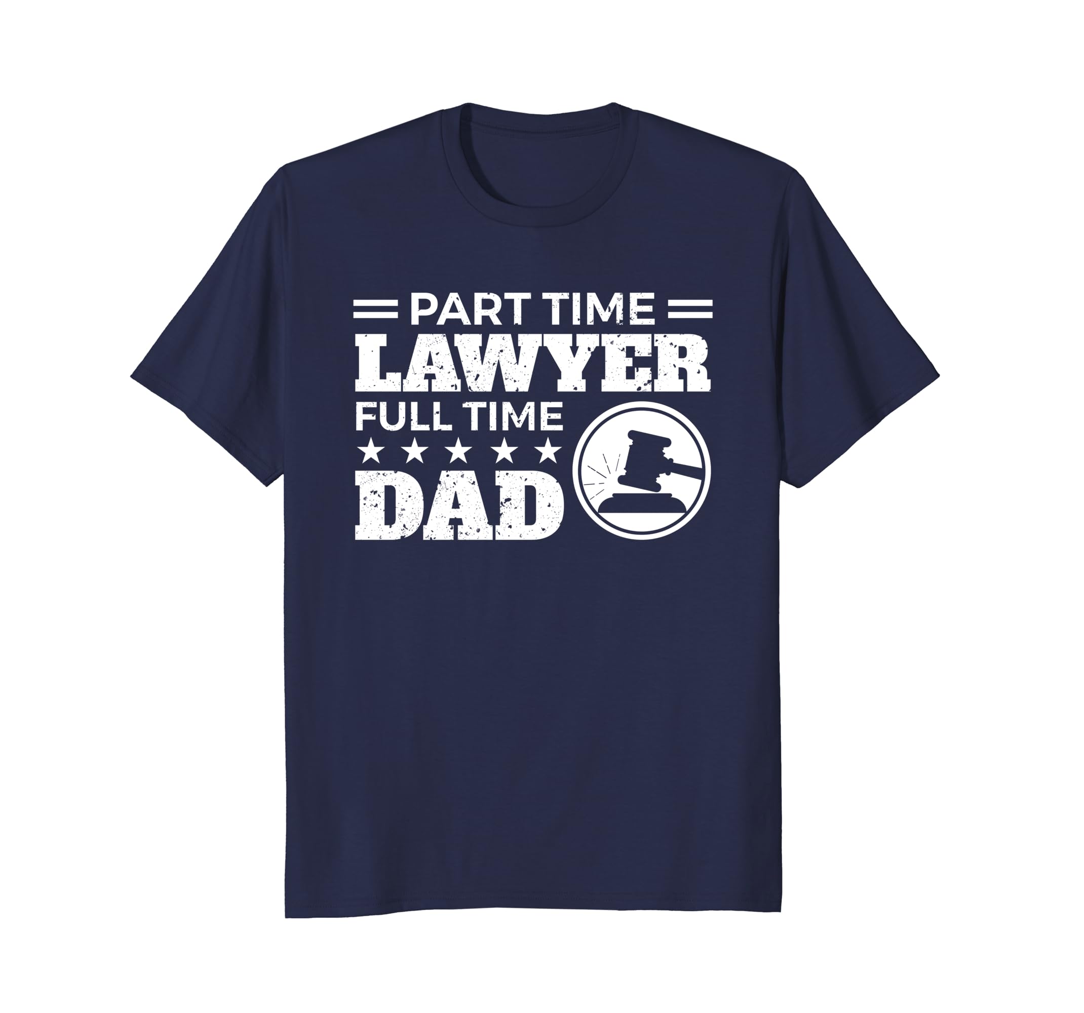 Part Time Lawyer Full Time Dad Funny Attorney T-Shirt-anz