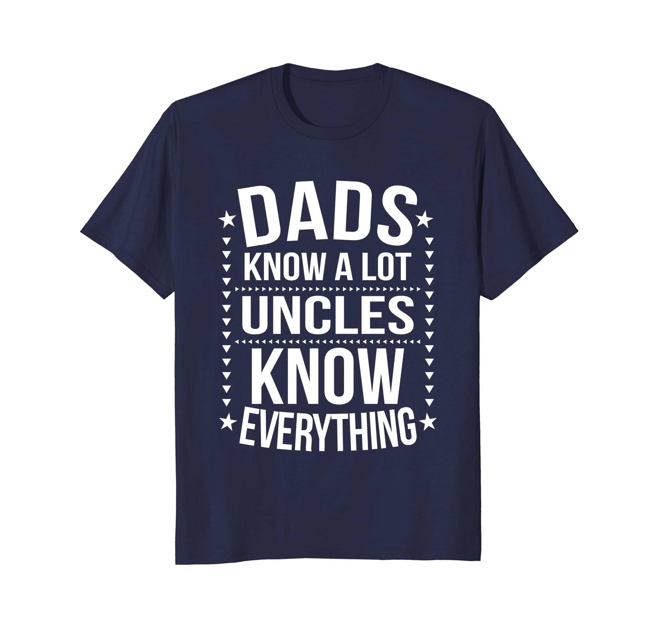 Dads Know A Lot Uncles Know Everything-anz