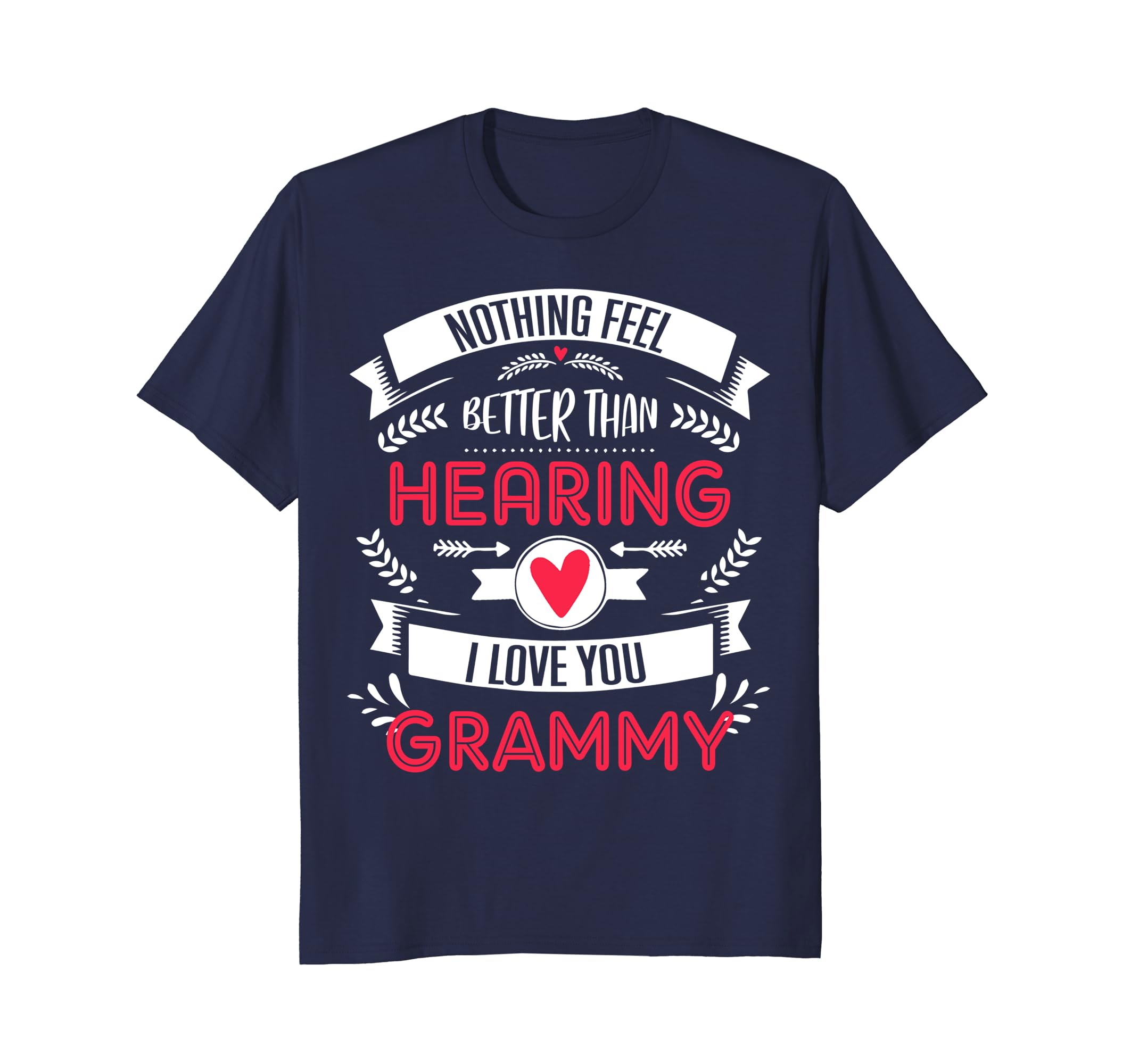 Nothing Better than Hearing I Love You Grammy Mother Day Tee-anz