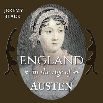 England in the Age of Austen Audiobook by Jeremy Black episode artwork