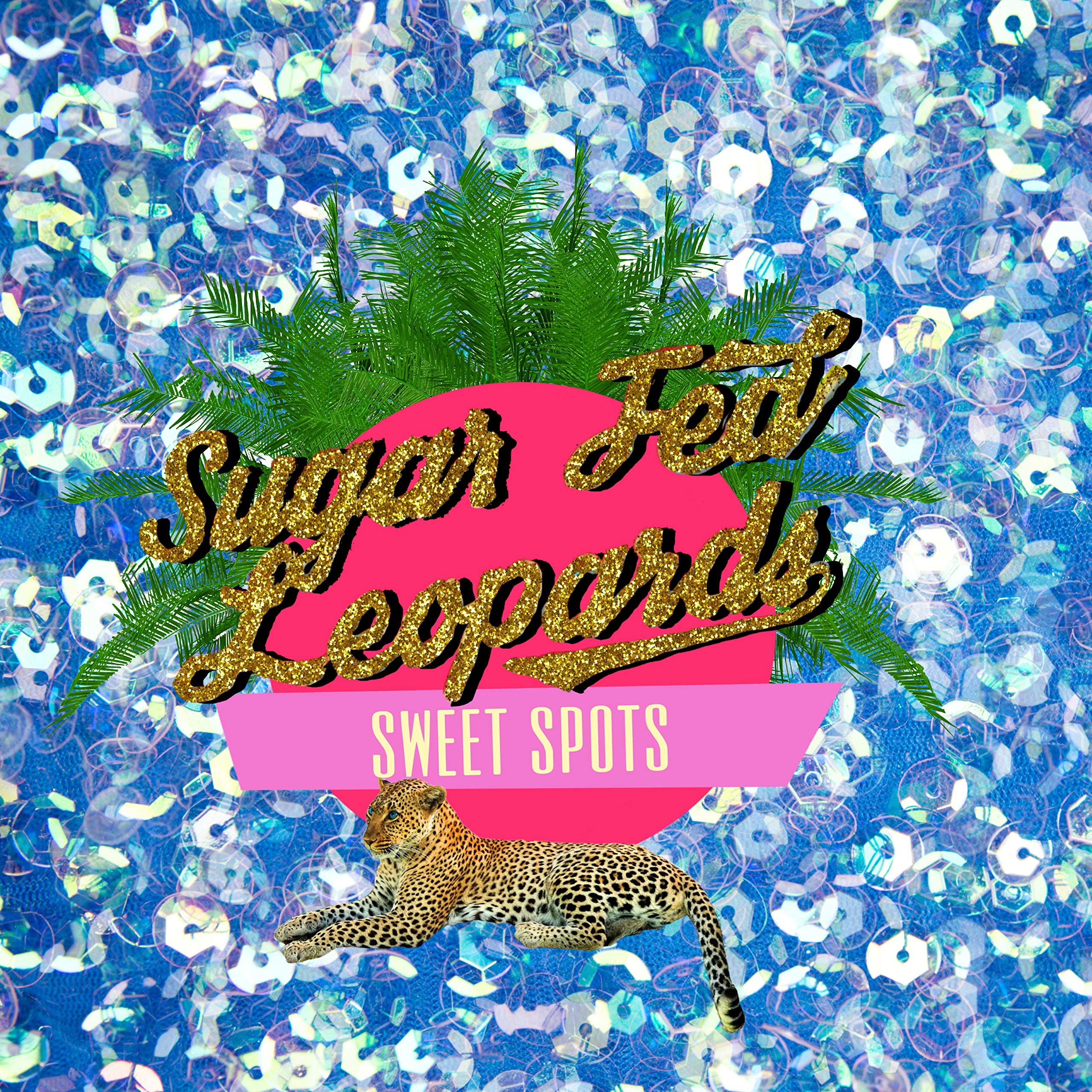 Sugar Fed Leopards