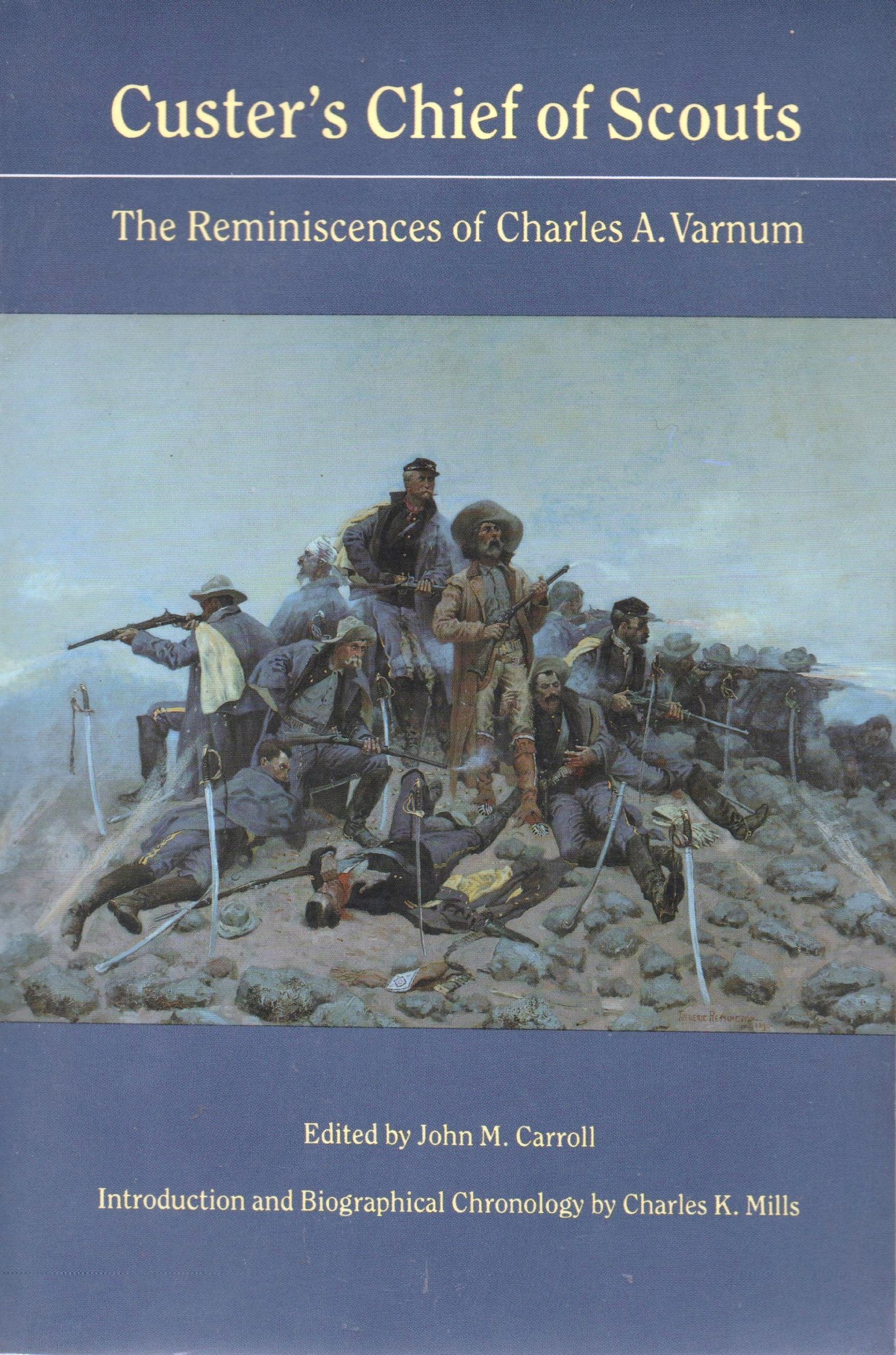 Custer's Chief of Scouts: Reminiscences of Charles A.Varnum