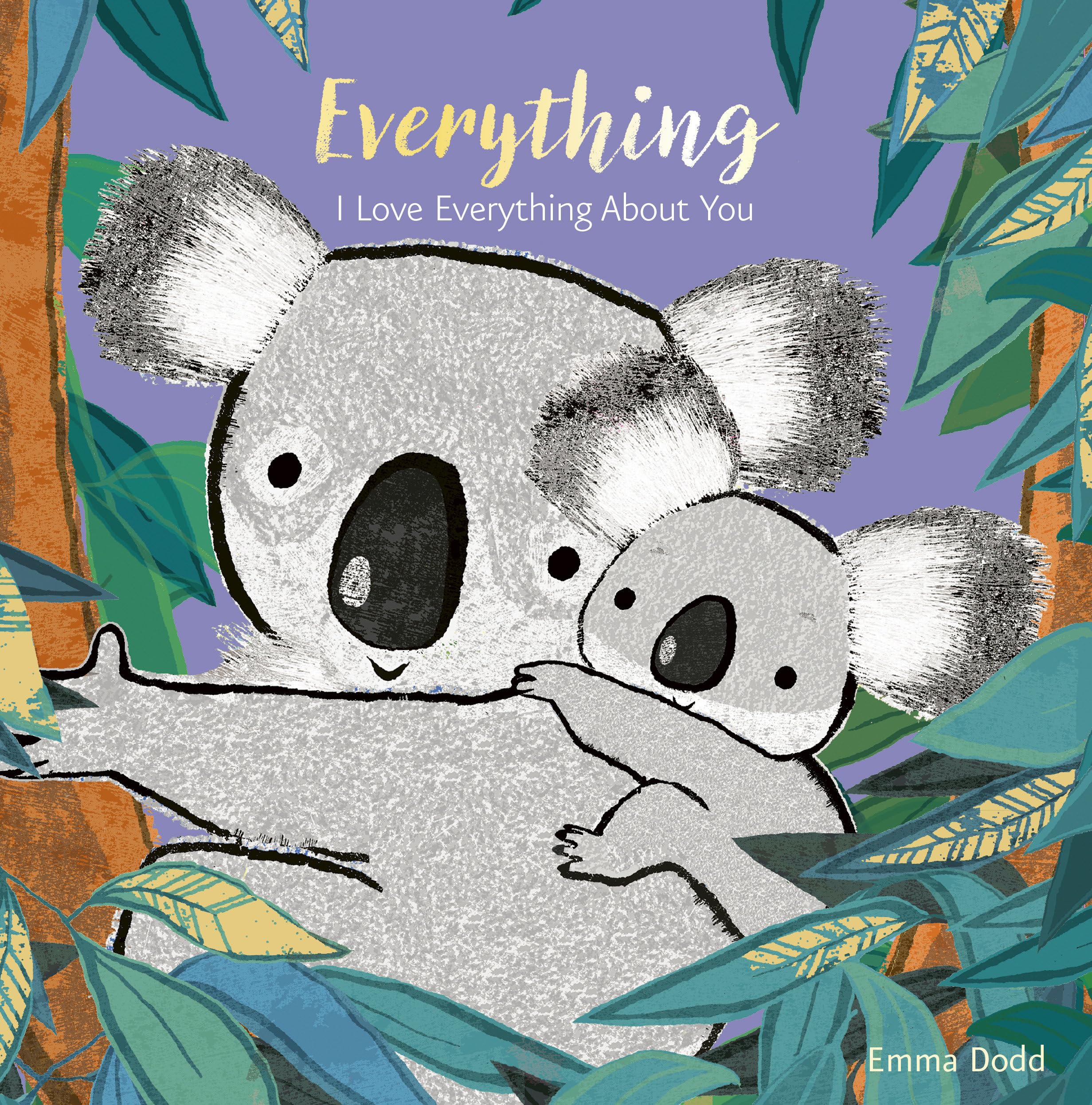 Everything Padded Board Book: (A Heartwarming Story of Parental Love Featuring a Parent & Child Koala Bear in Rhyming Text - For Babies and Toddlers)