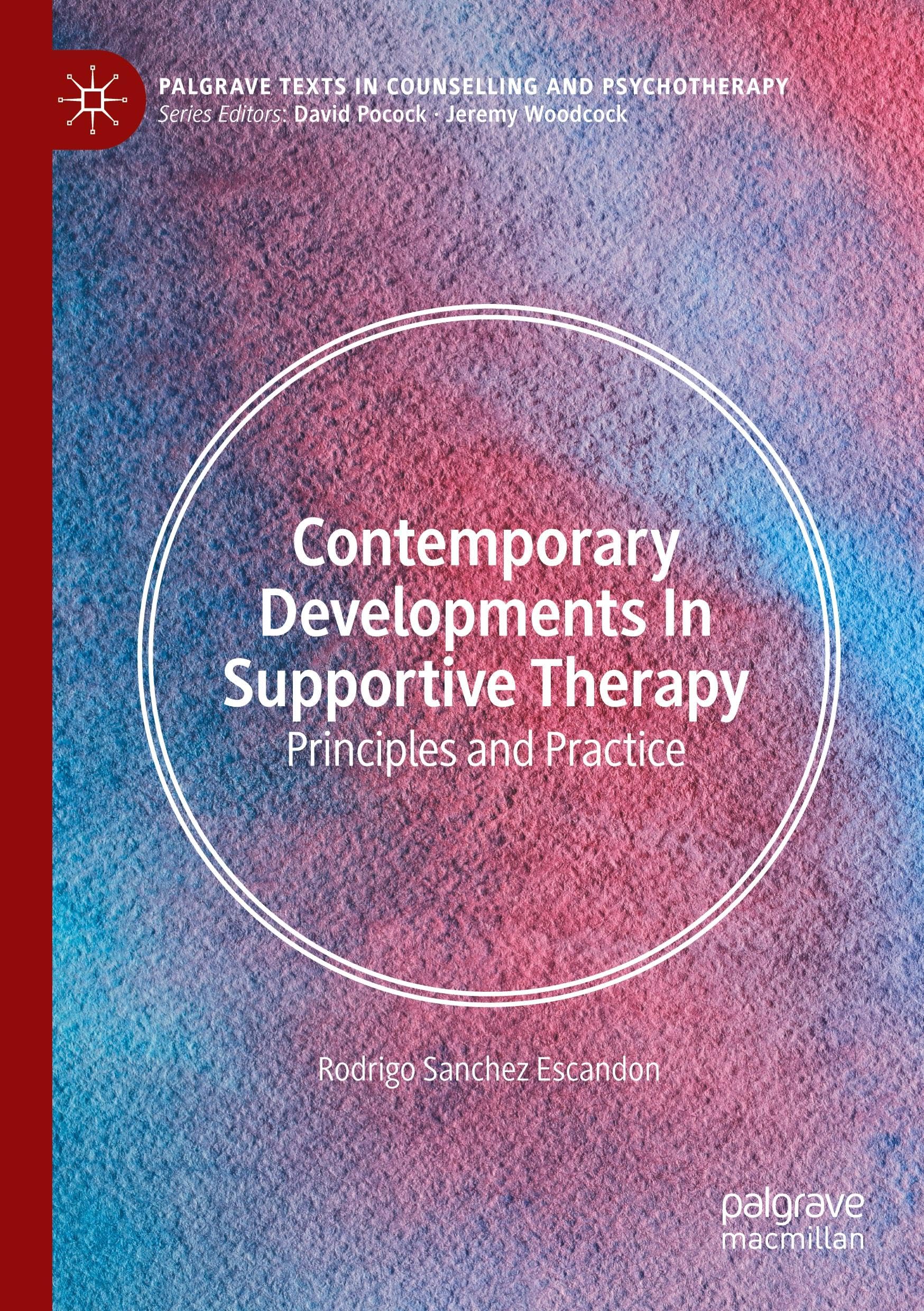 Contemporary Developments in Supportive Therapy: Principles and Practice (Palgrave Texts in Counselling and Psychotherapy)