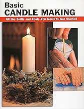 Basic Candle Making: All the Skills and Tools You Need to Get Started (How To Basics)