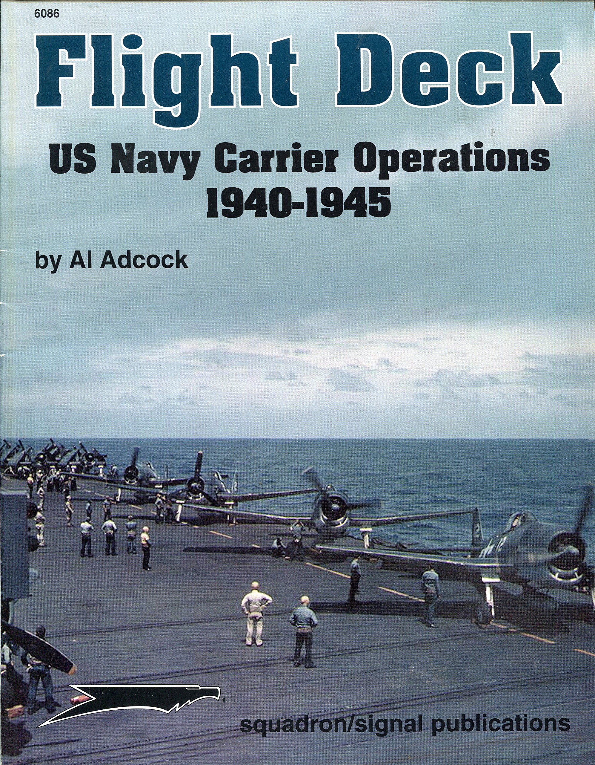 Flight Deck: WWII US Navy Carrier Operation, 1940-1945