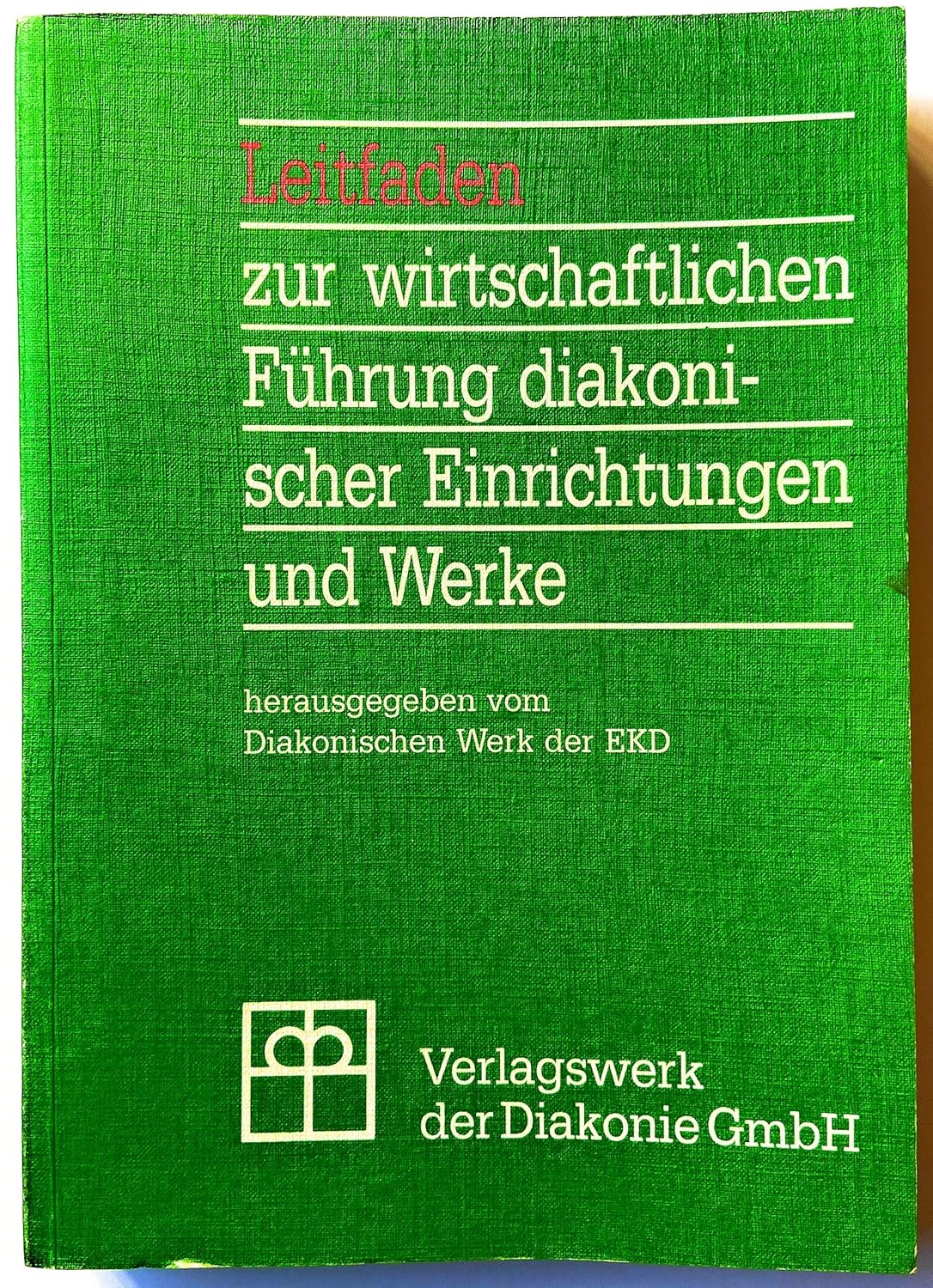Leitfaden zur wirtschaftlichen Führung diakonischer Einrichtungen und ...