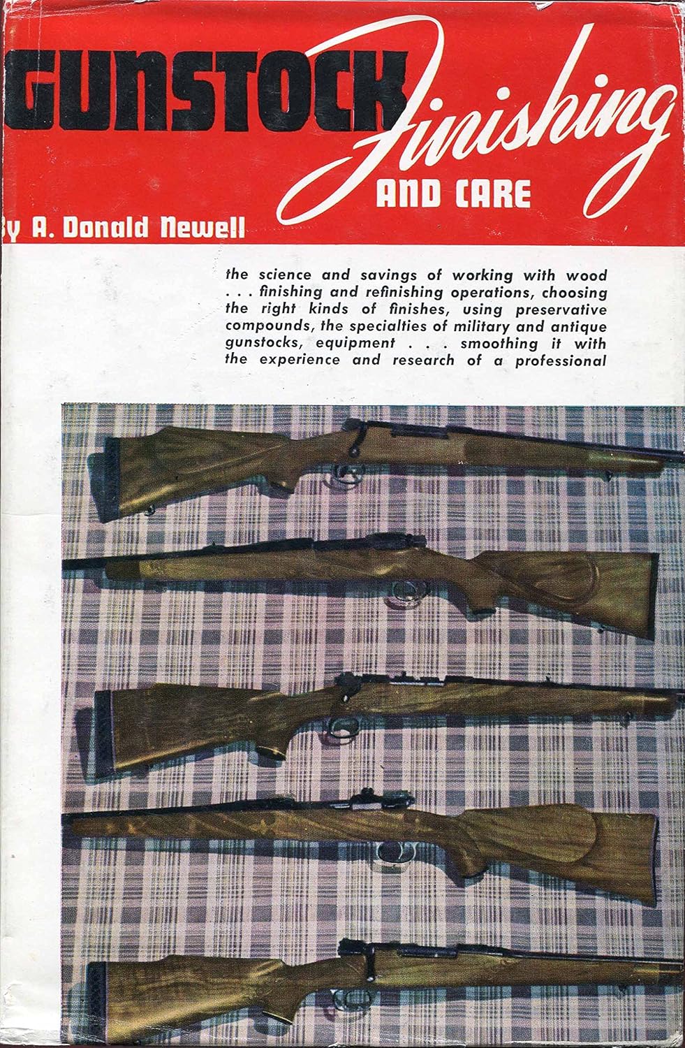 Gunstock Finishing and Care Newell, A. Donald Books