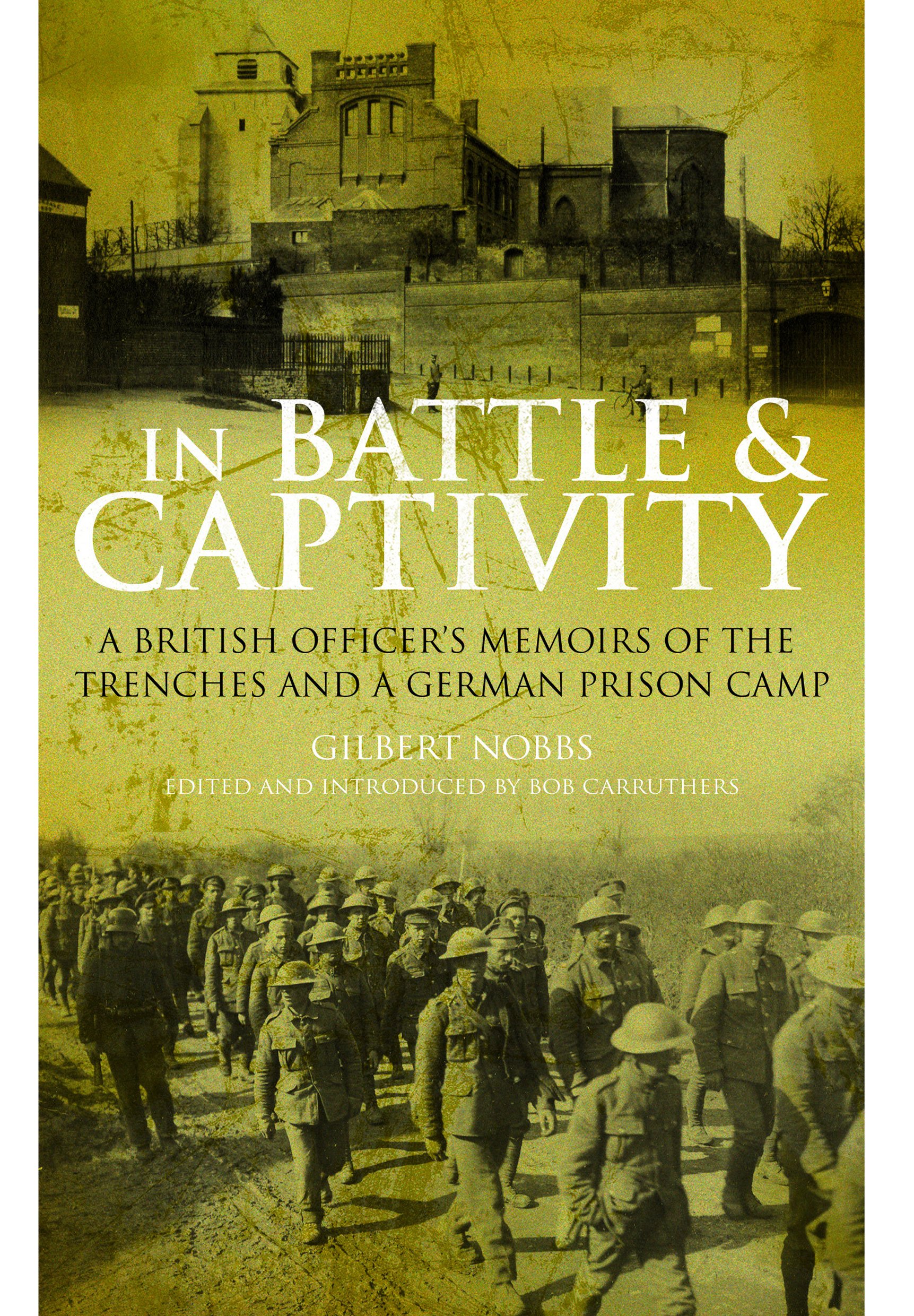 Buy In Battle and Captivity 1916-1918: A British Officer's Memoirs of the Trenches and a German Prison Camp — BookShops.in