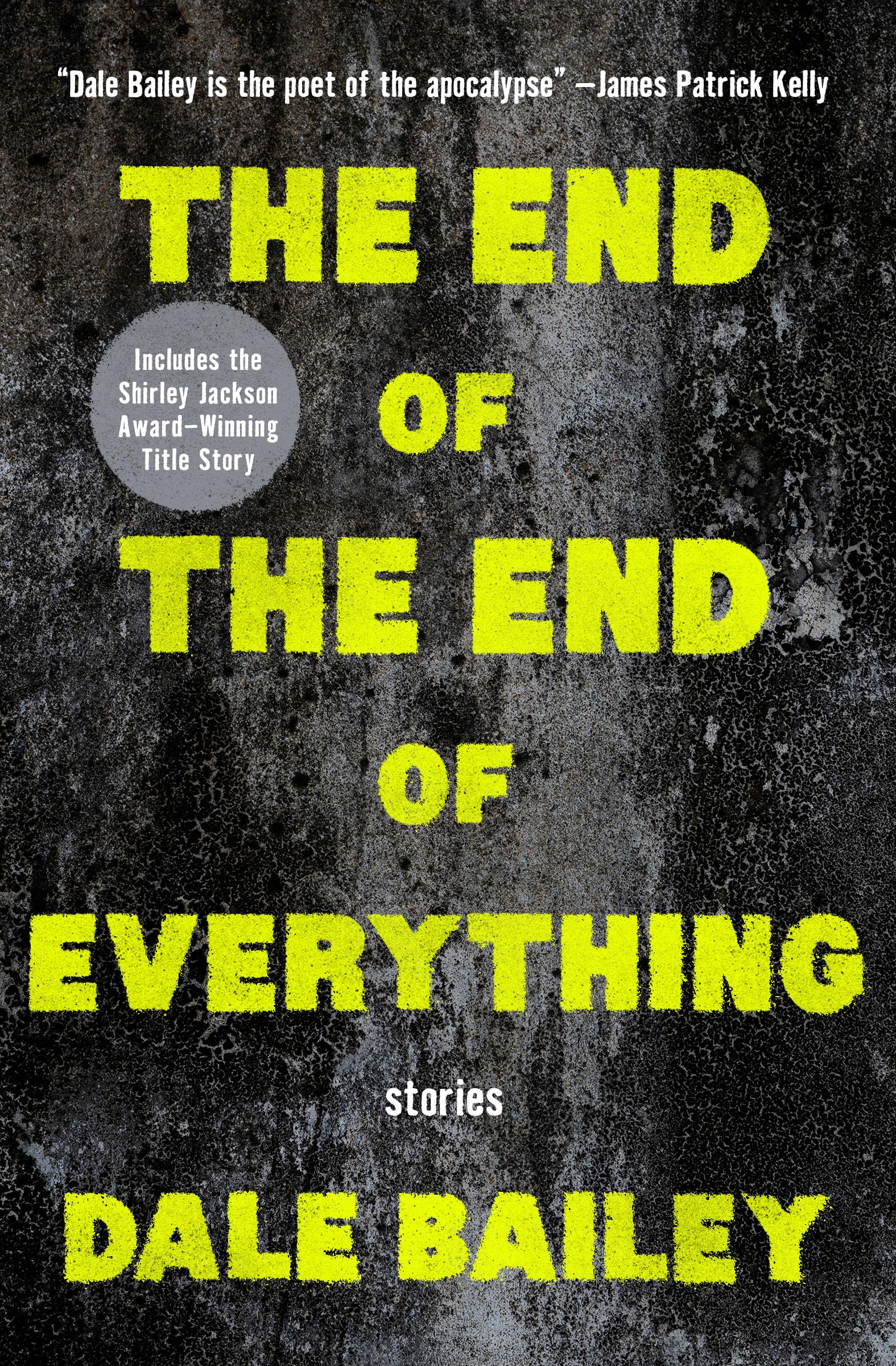 The End of the End of Everything: Stories