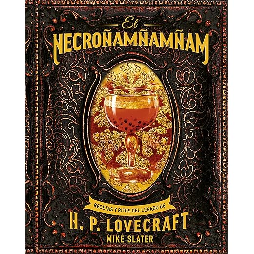 El Necroñamñamñam. Recetas y ritos del legado de H. P. Lovecraft: 26 (Cocina práctica)