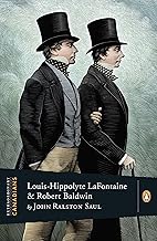 Extraordinary Canadians: Louis Hippolyte Lafontaine and Robert