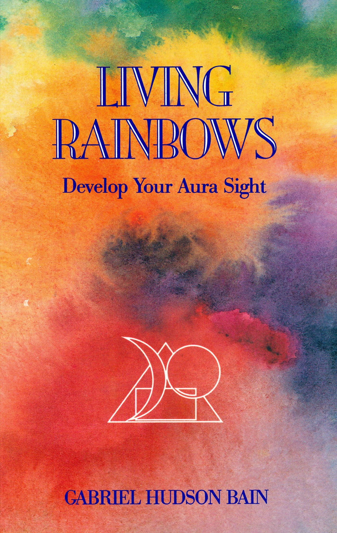 Living Rainbows: Develop Your Aura Sight Perfect Paperback – December 12, 1993