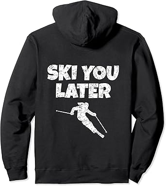 ski you later hoodie