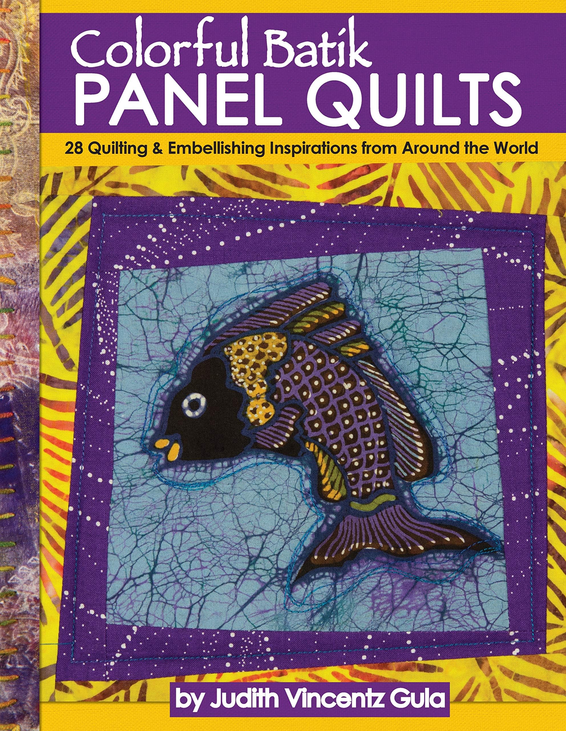 Colorful Batik Panel Quilts: 28 Quilting & Embellishing Inspirations from Around the World (Landauer) Easy Step-by-Step Projects & Techniques using ... 12 Quilting Inspirations Using Batik Panels Paperback โ 10 Jan. 2019