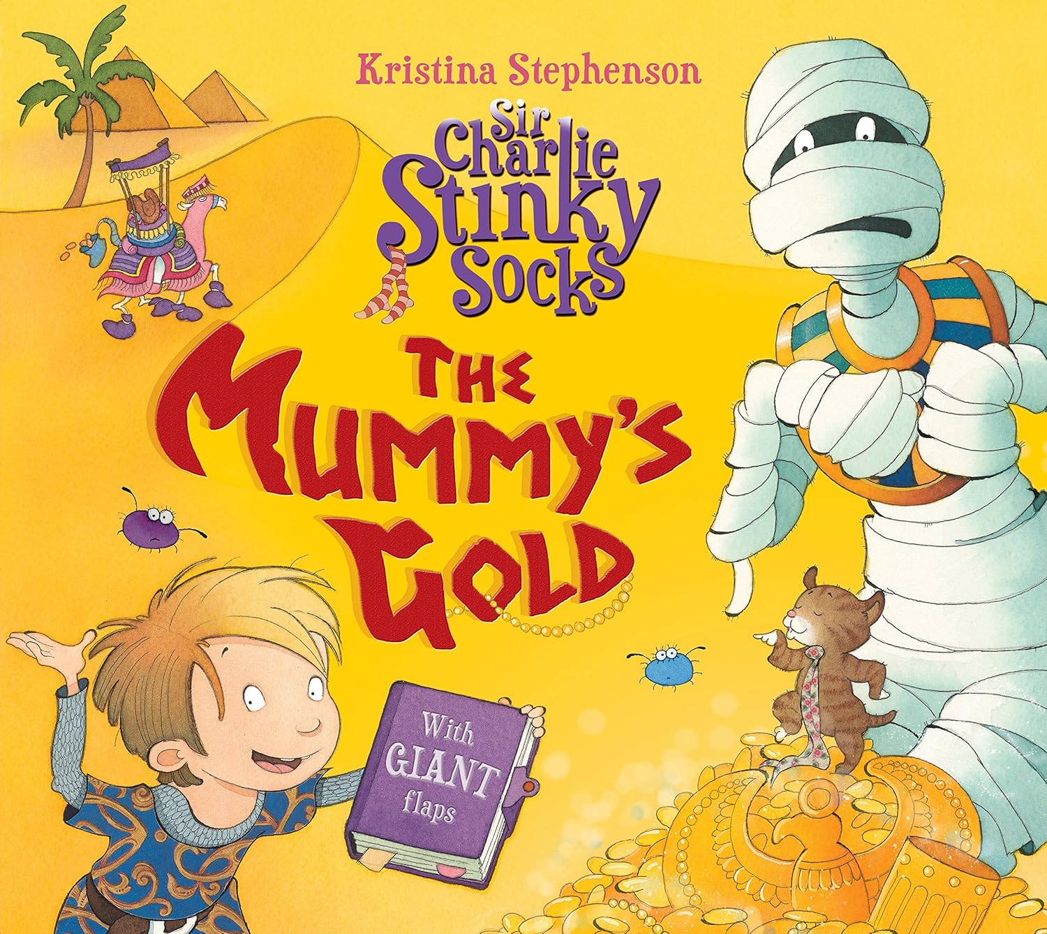 Sir Charlie Stinky Socks The Mummy's Gold STEPHENSON, KRISTINA