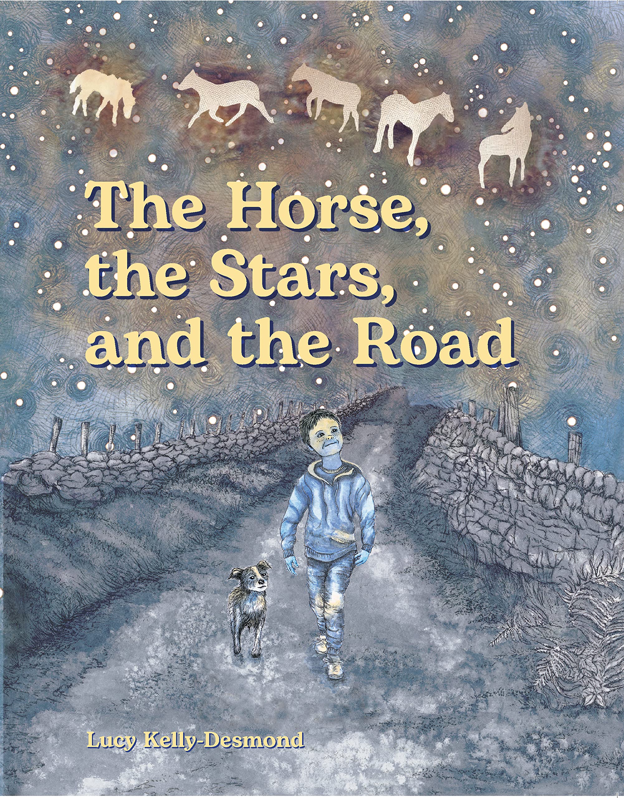 Horse, the Stars, and the Road by Lucy Kelly Desmond (2023, Picture Book)