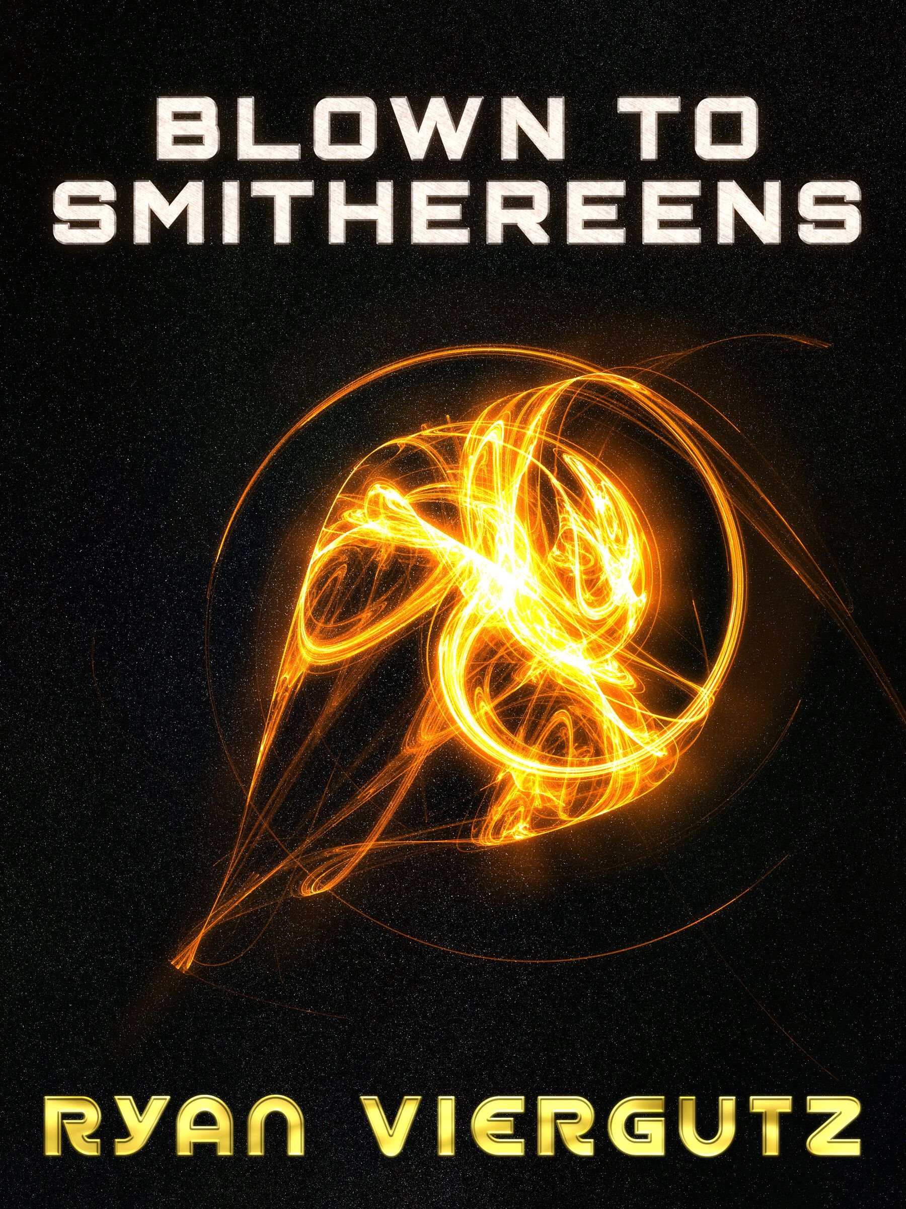 Blown to Smithereens (Ghost Infection Book 1)