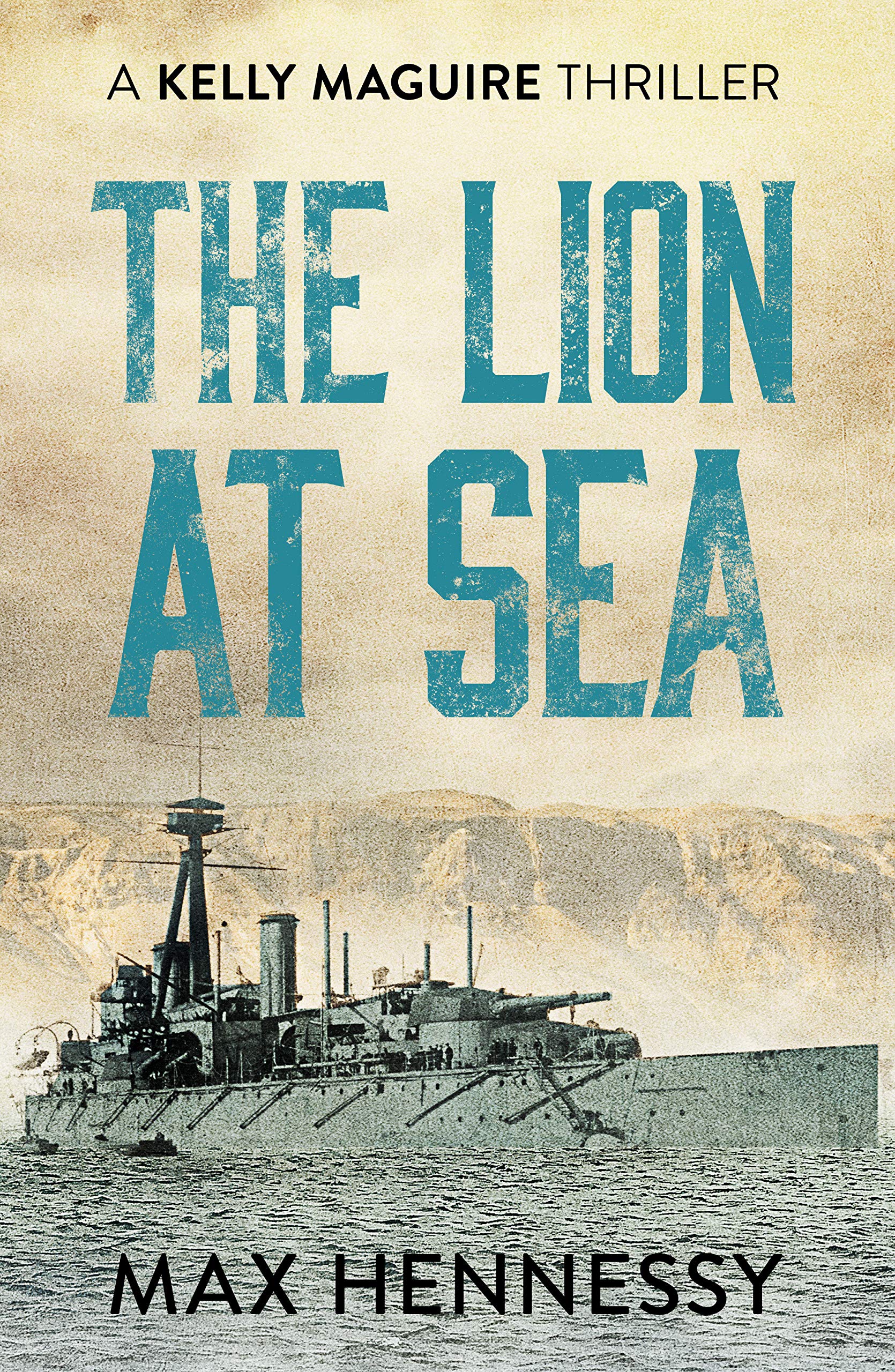 The Lion at Sea: 1 (Captain Kelly Maguire Trilogy, 1)