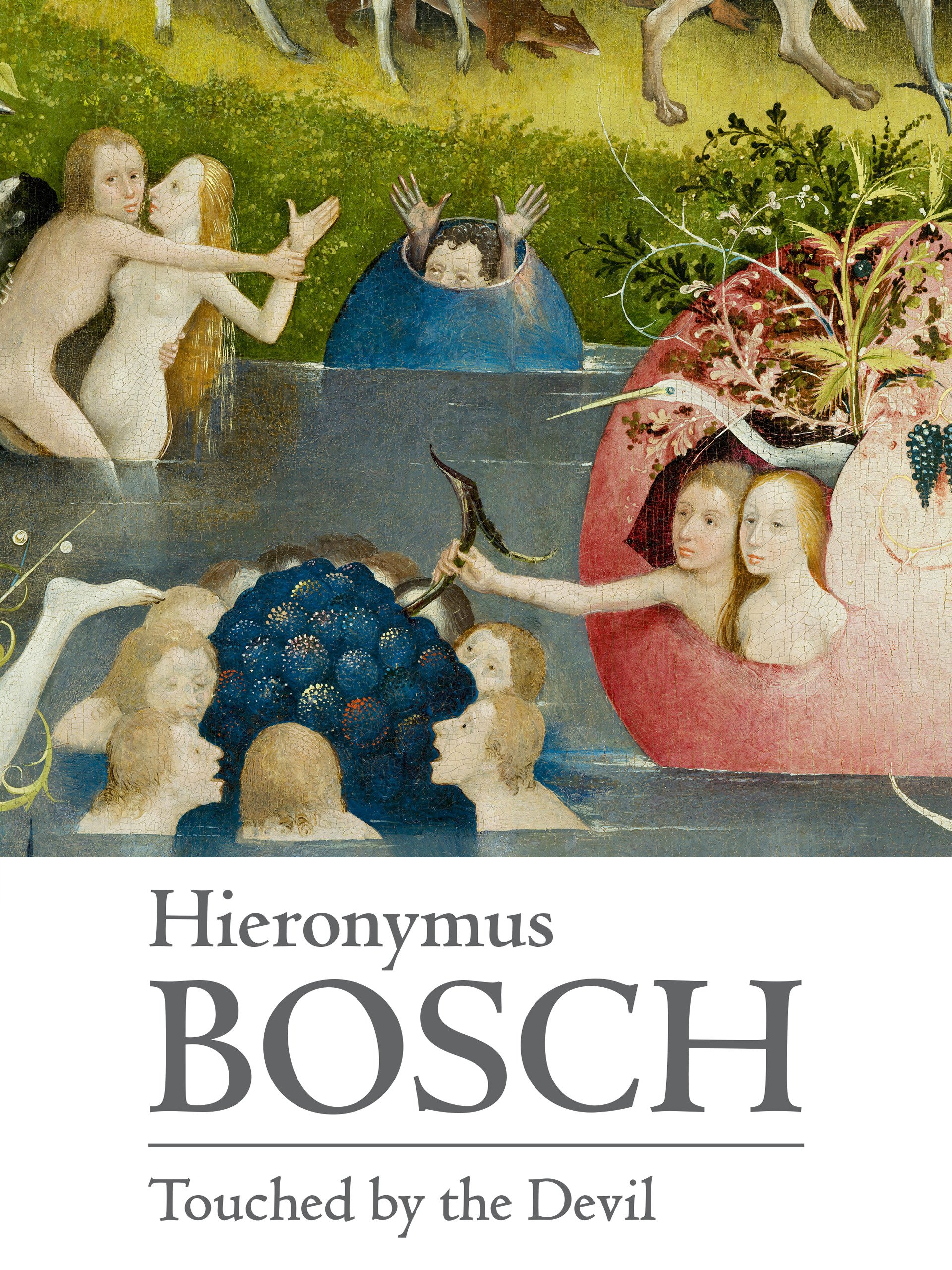 Hieronymus Bosch: Touched By The Devil