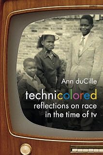 Technicolored: Reflections on Race in the Time of TV (a Camera Obscura book)