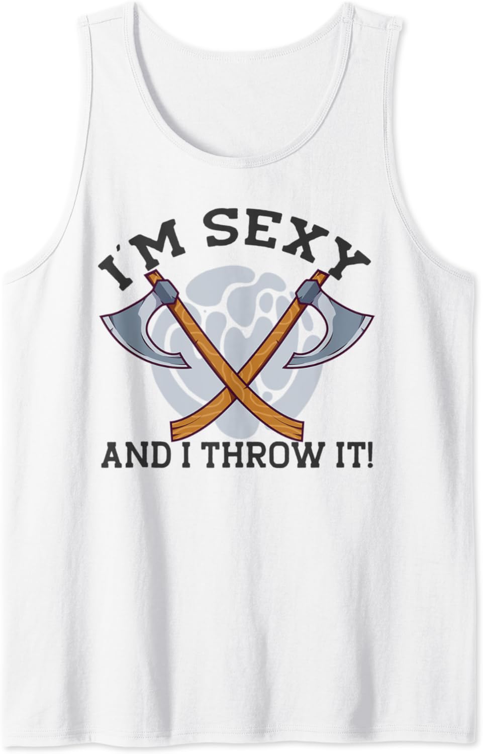Amazon Com I M Sexy And I Throw It Axe Throwing Meme Tank Top Clothing Shoes Jewelry Amazon Com I M Sexy And I Throw It Axe Throwing Meme Tank Top Clothing Shoes Jewelry