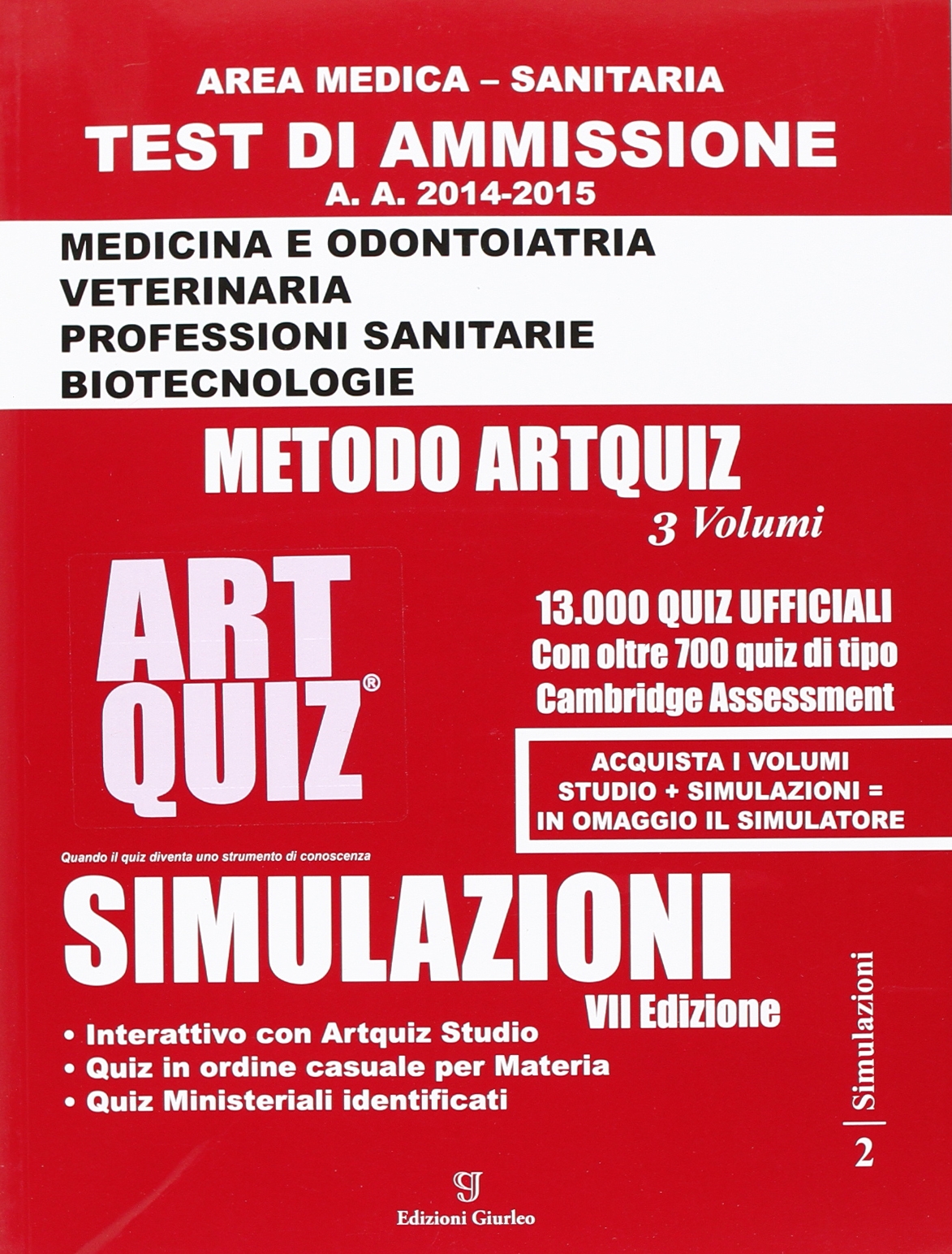 Artquiz simulazioni. Test di ammissione a: medicina, odontoiatria, professioni sanitarie. Area medica-sanitaria