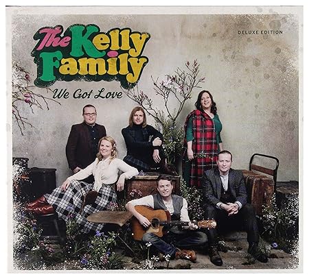 We Got Love (Deluxe Edition) Kelly Family,the Amazon.de MusikCDs