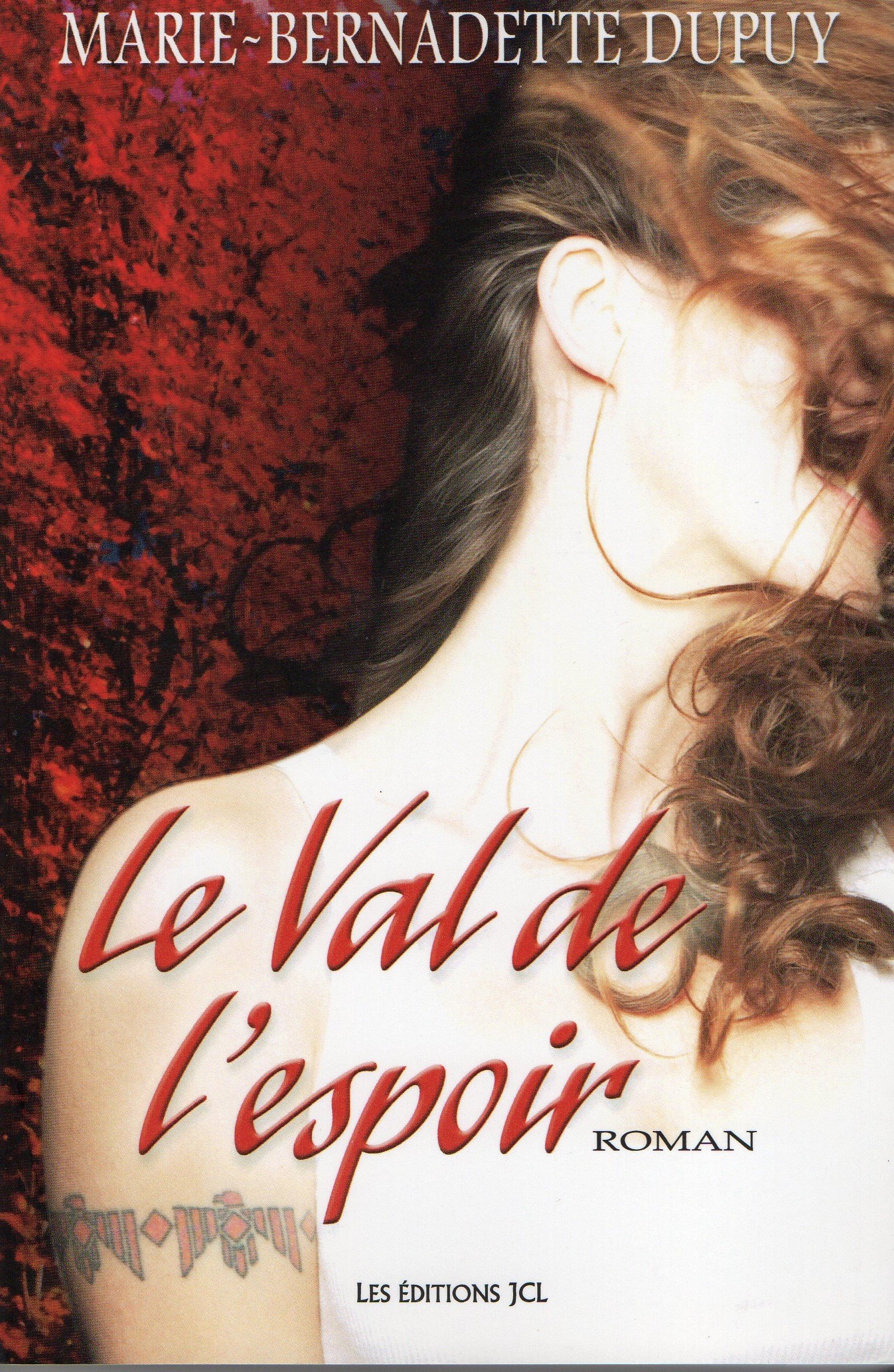 Le Val de l'espoir: VAL DE L ESPOIR - LE [Paperback] Dupuy, Marie-Bernadette