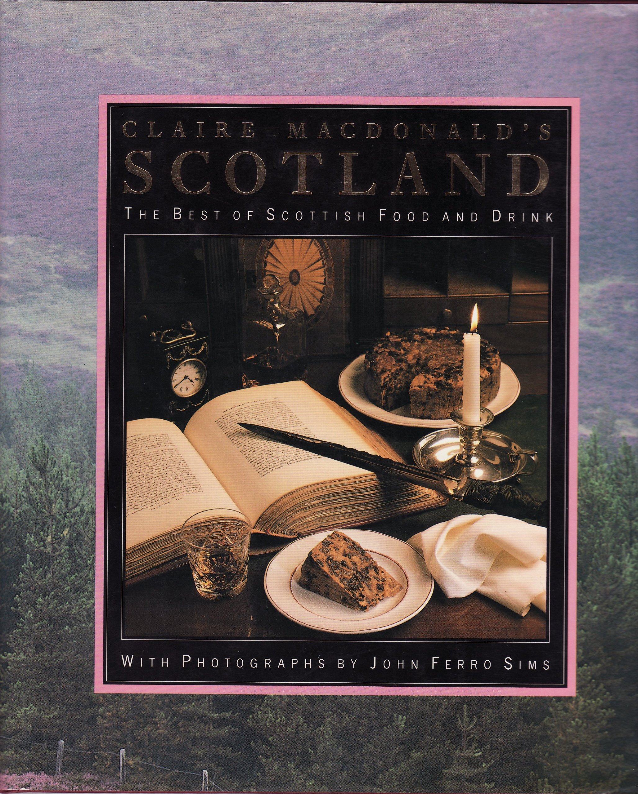 Claire Macdonald's Scotland: The Best of Scottish Food and Drink