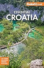 Fodor's Essential Croatia: with Montenegro and Slovenia (Full-color Travel Guide) By Fodor's Travel Guides
