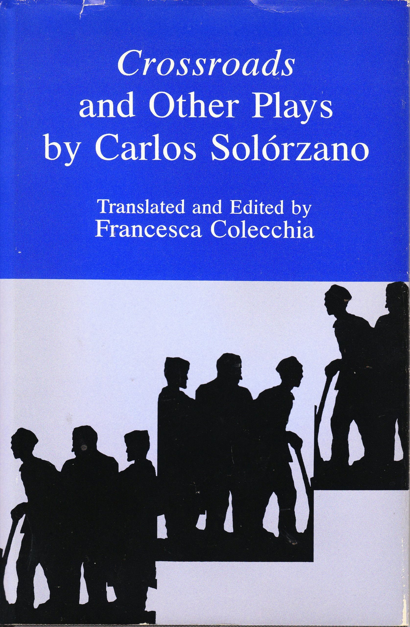Crossroads and Other Plays by Carlos Solorzano