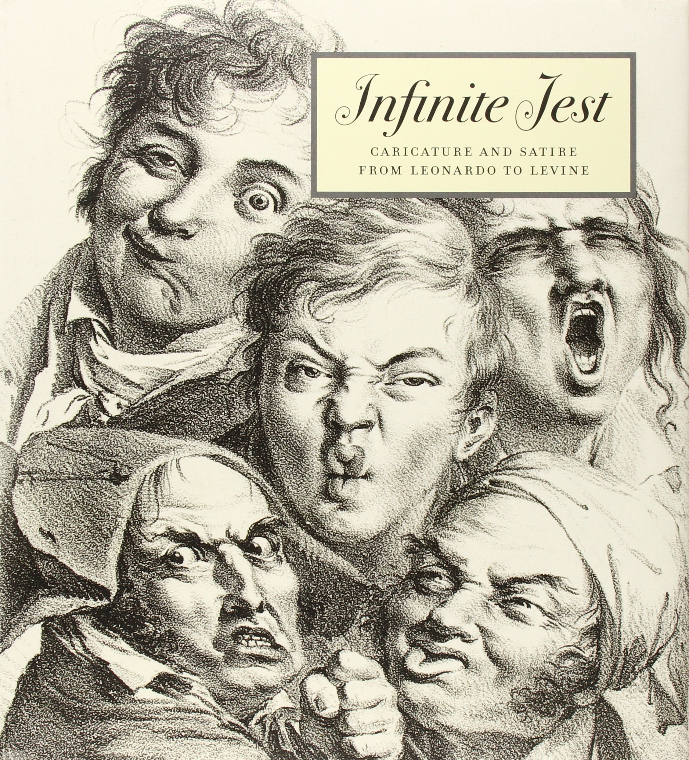 Infinite Jest: Caricature and Satire from Leonardo to Levine