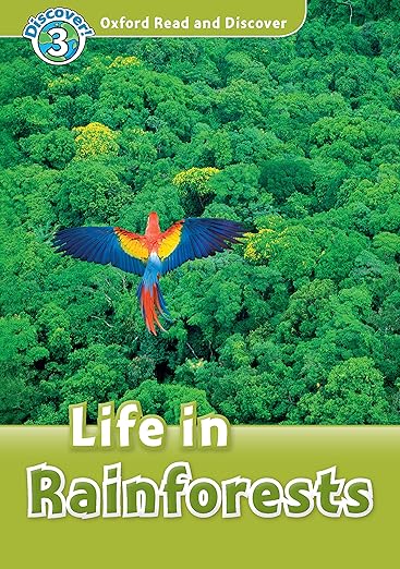 Life in Rainforests Life in Rainforests (Oxford Read and Discover Level 3) by Cheryl Palin