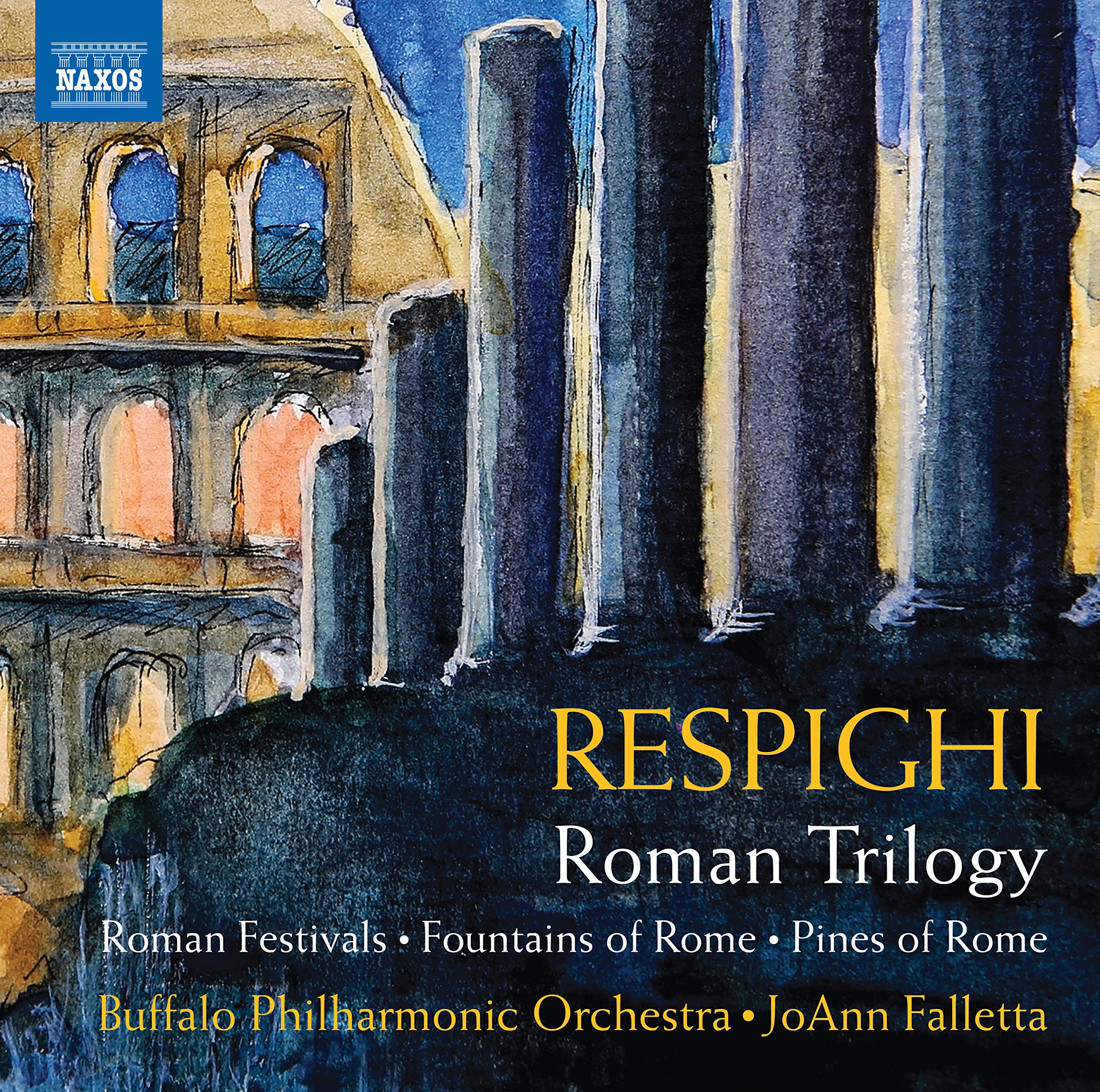 Ottorino Respighi: Roman Trilogy - Roman Festivals, Fountains of Rome, Pines of Rome