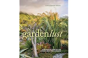 Gardenlust: A Guided Tour to the World's Finest Gardens