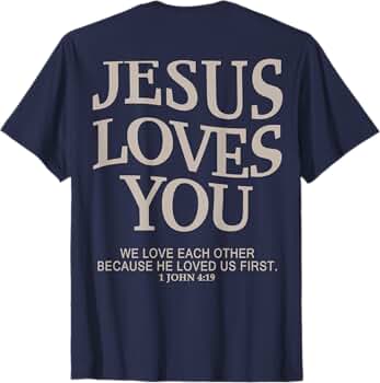 Jesus Loves You Christian T-Shirt