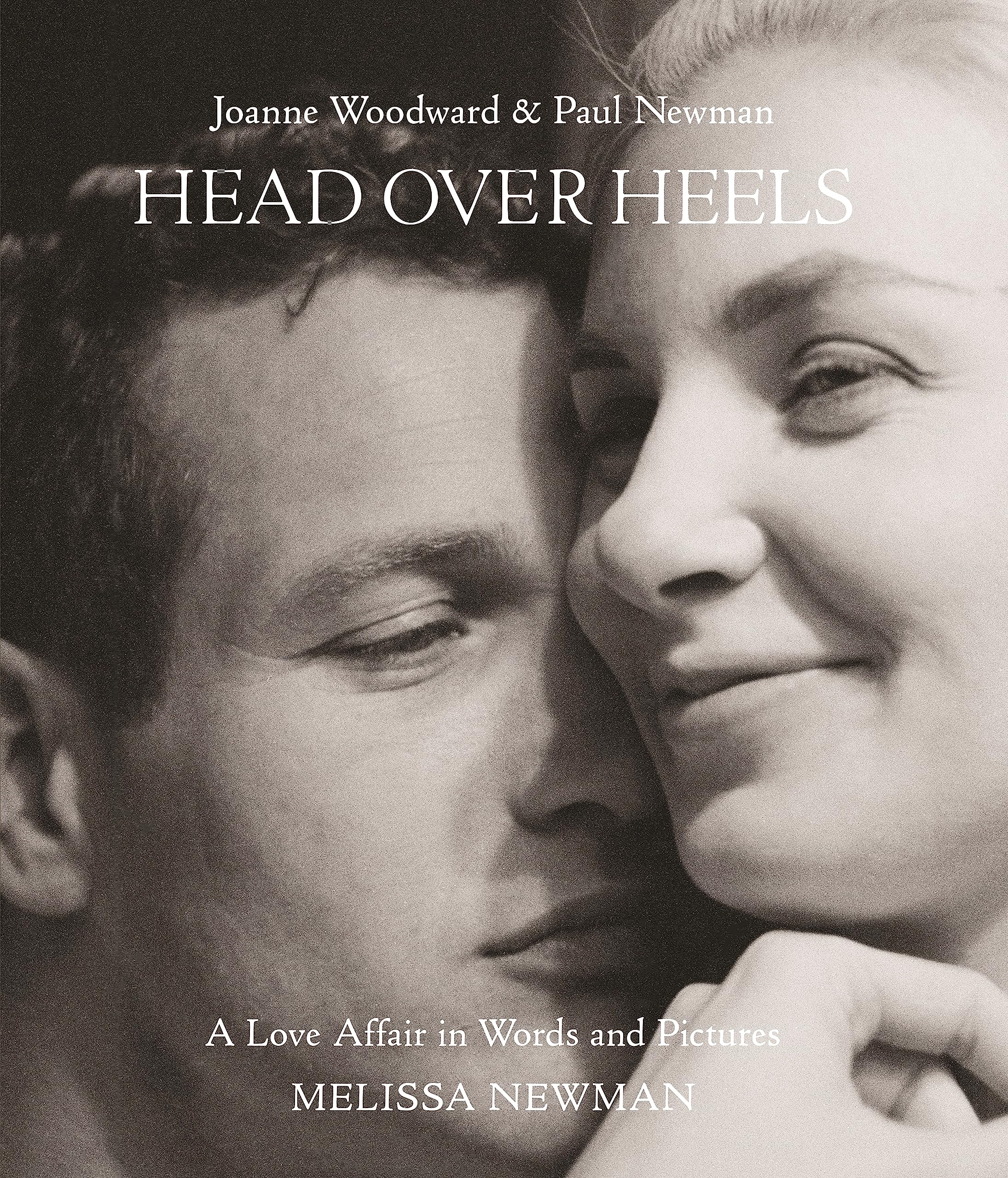 Head Over Heels: Joanne Woodward and Paul Newman by Melissa N... - 9780316526005