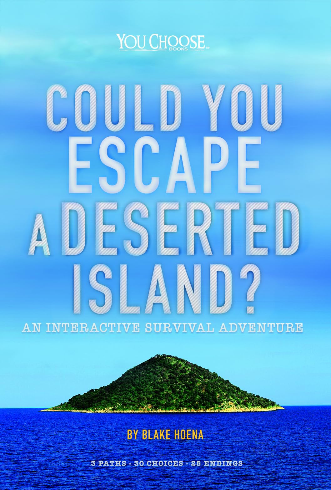Could You Escape a Deserted Island?: An Interactive Survival Adventure (You Choose: Can You Escape?)