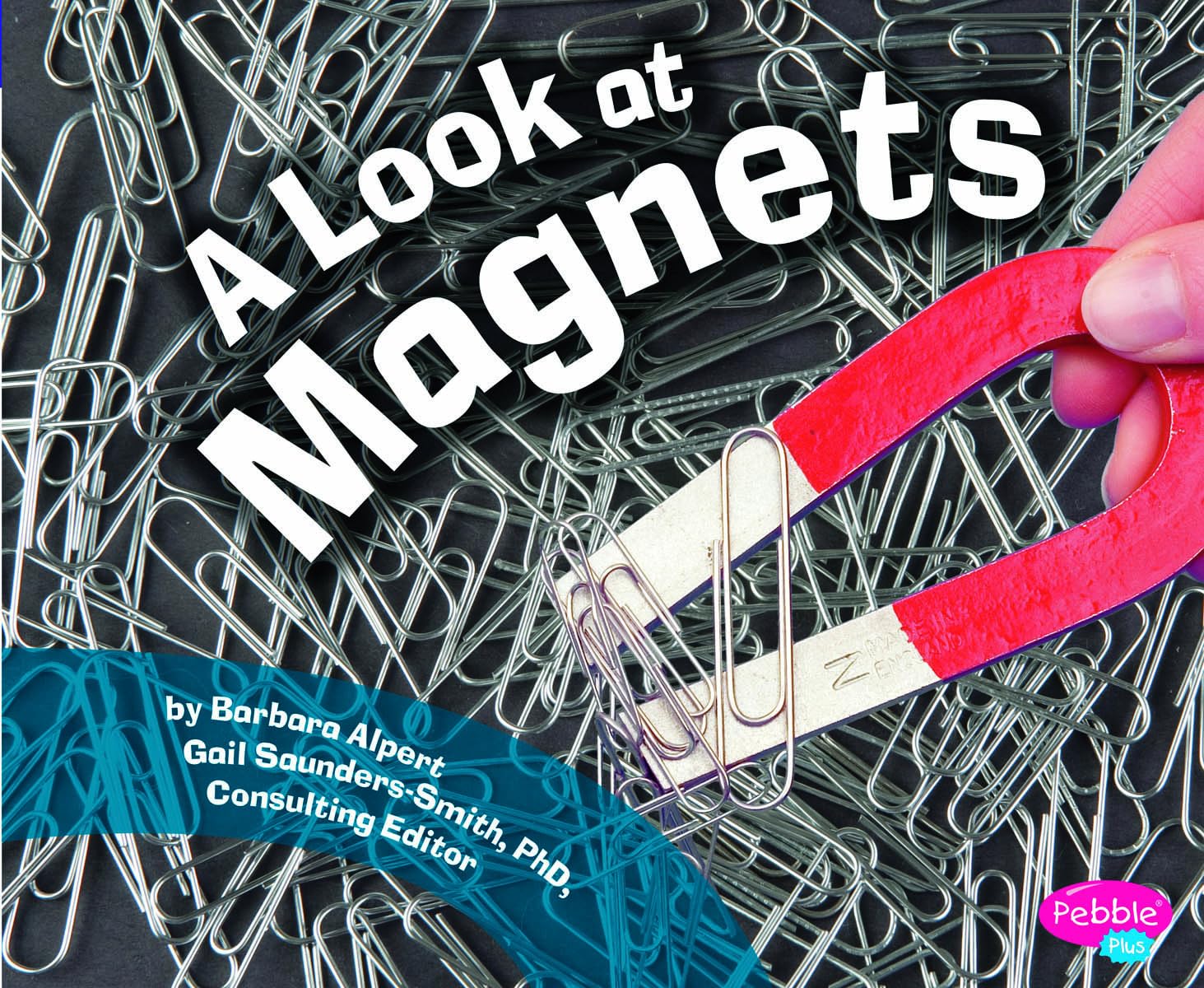 Look at Magnets (Pebble Plus: Science Builders)