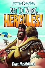Get to Work, Hercules! (Myth-o-Mania, 7)