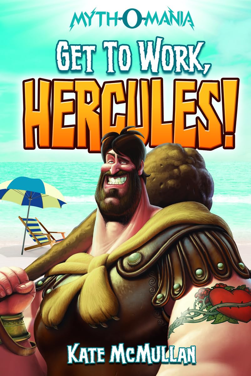 Get to Work, Hercules! (Myth-o-Mania, 7)