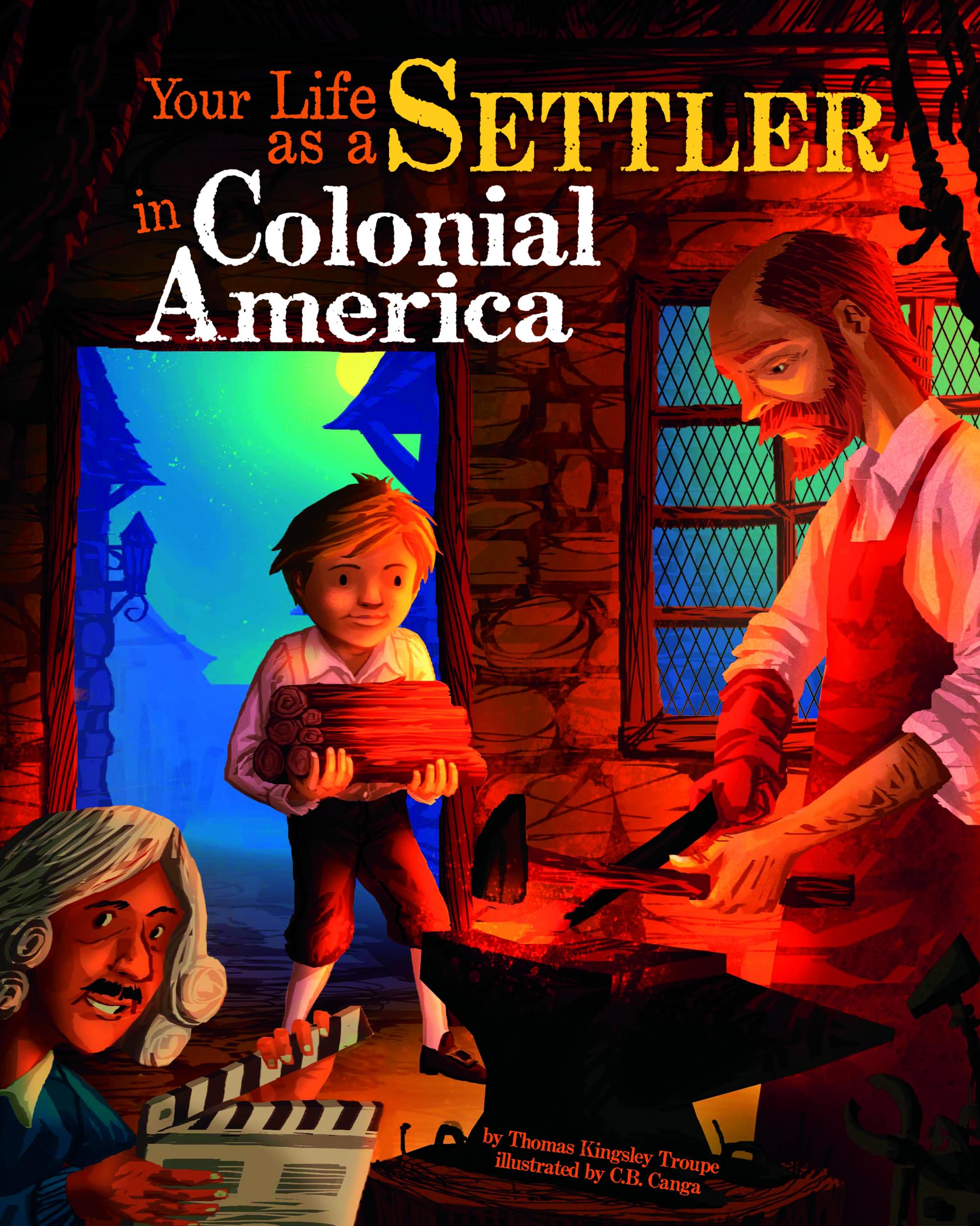 Your Life as a Settler in Colonial America (The Way It Was)